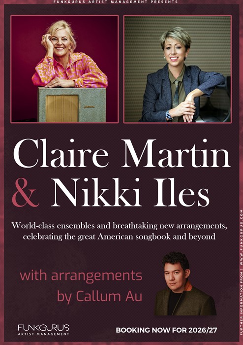 Claire Martin & Nikki Iles with the Music of Callum Au